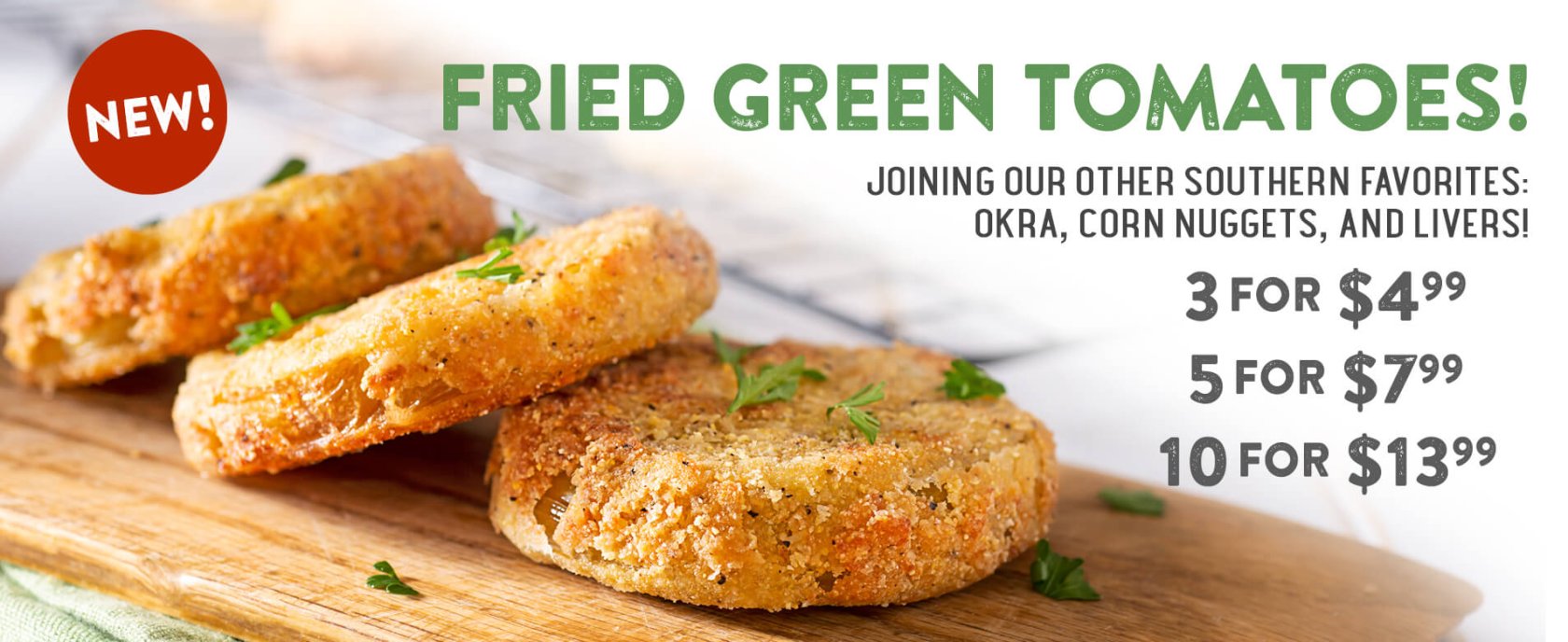 New! Fried Green Tomatoes!